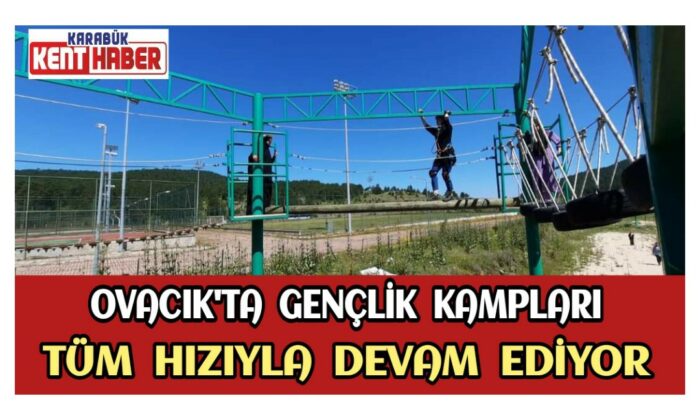 Ovacık’ta Gençlik Kampları Tüm Hızıyla Devam Ediyor