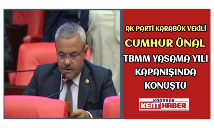 Milletvekili Ünal TBMM Yasama Yılı Kapanışında Konuştu
