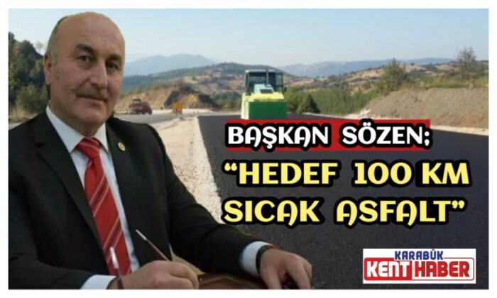 Başkan Sözen, “Hedef 100 km Sıcak Asfalt”