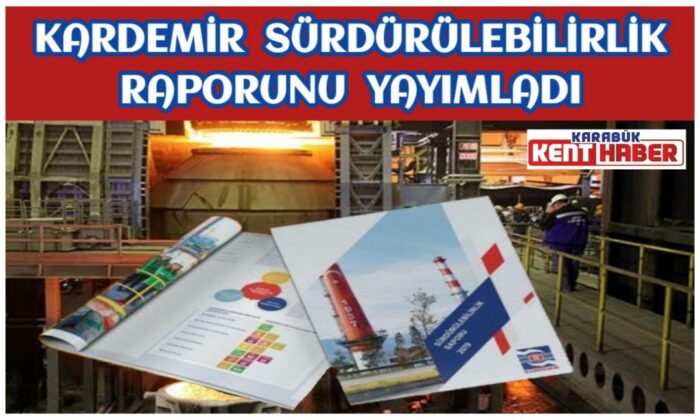 KARDEMİR SÜRDÜRÜLEBİLİRLİK RAPORUNU YAYIMLADI