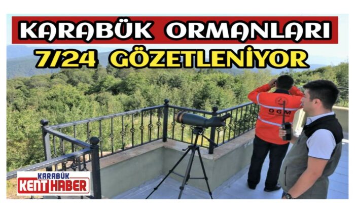 Karabük’te Bulunan 6 Yangın Gözetleme Kulesinden 7/24 Ormanlık Alanlar Gözetleniyor