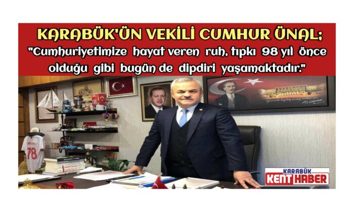 Vekil Cumhur ÜNAL’ın Cumhuriyet Bayramı Mesajı