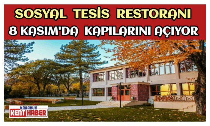 Safranbolu Belediyesi Sosyal Tesisi Restoranı 8 Kasım’da Kapılarını Açıyor
