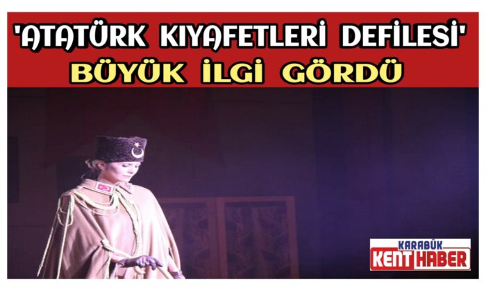 ‘Atatürk Kıyafetleri Defilesi’ Büyük İlgi Gördü