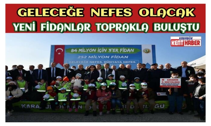 Geleceğe nefes olacak yeni fidanlar toprakla buluştu