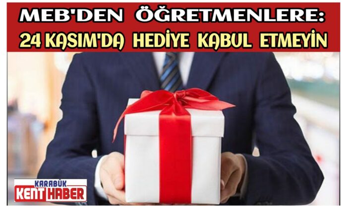 MEB’den öğretmenlere: 24 Kasım’da hediye kabul etmeyin
