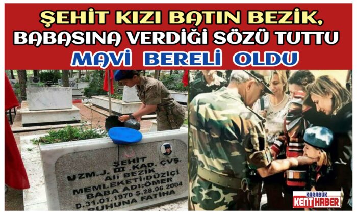 Şehit kızı Batın Bezik babasına verdiği sözü tuttu