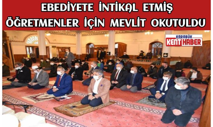 Ebediyete intikal etmiş öğretmenler için mevlit okutuldu