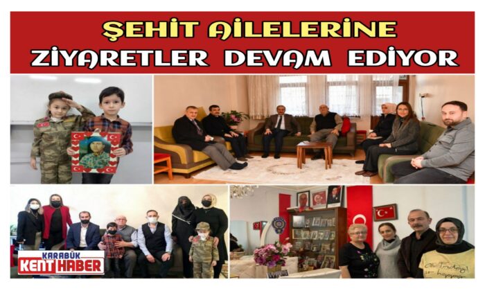 ŞEHİT AİLELERİNE ZİYARETLER DEVAM EDİYOR