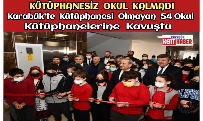KARABÜK’TE 54 KÜTÜPHANENİN AÇILIŞI GERÇEKLEŞTİRİLDİ