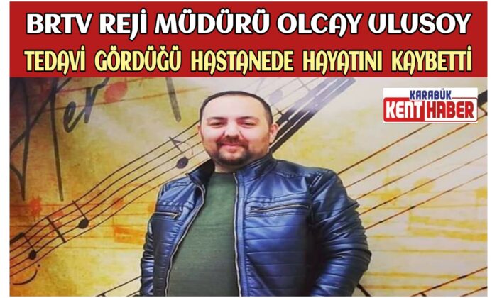 Reji Müdürü Olcay Ulusoy hayatını kaybetti