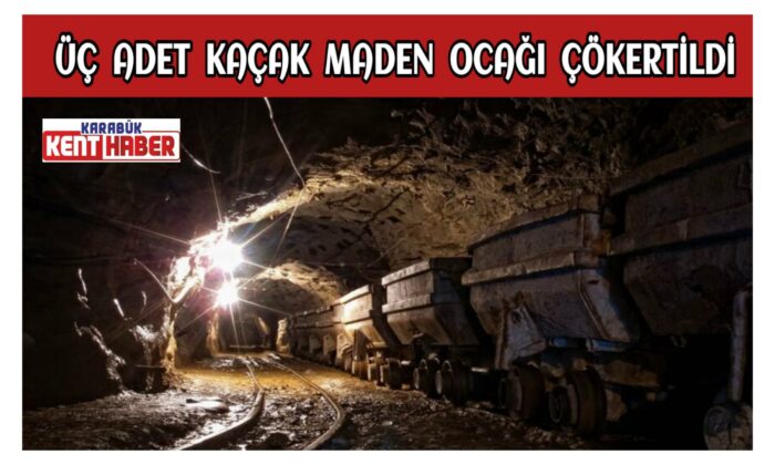 Üç Adet  Kaçak Maden Ocağı Çökertildi