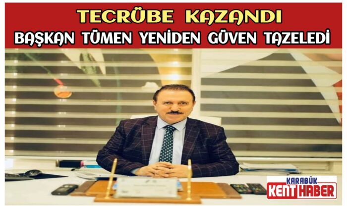Başkan Tümen Yeniden Güven Tazeledi