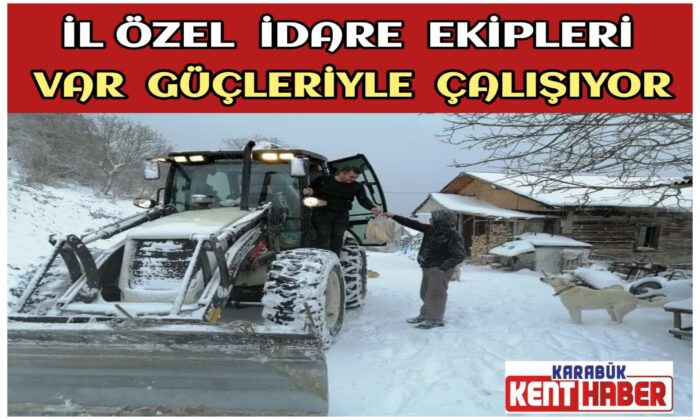 İl Özel İdare ekipleri var güçleriyle çalışıyor