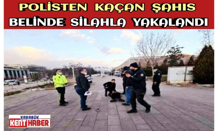 POLİSTEN KAÇAN ŞAHIS BELİNDE SİLAHLA YAKALANDI