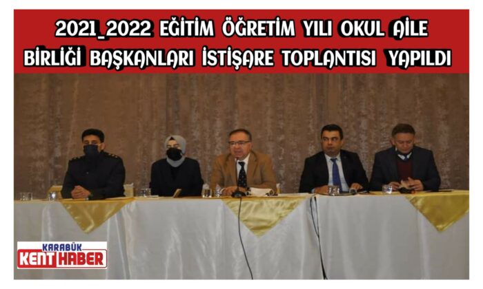 2021_2022 Eğitim Öğretim Yılı Okul Aile Birliği Başkanları İstişare Toplantısı  Yapıldı