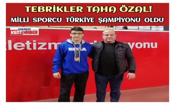 Milli Sporcu Taha ÖZAL Türkiye Şampiyonu oldu