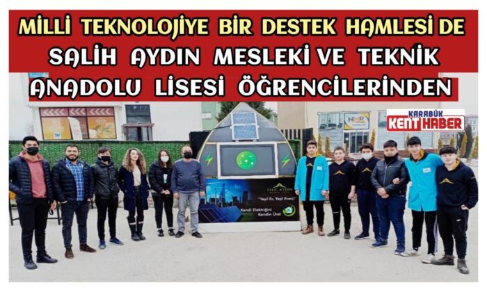 Milli Teknolojiye Bir Destek Hamlesi de;Salih Aydın Mesleki ve Teknik Anadolu Lisesi Öğrencilerinden