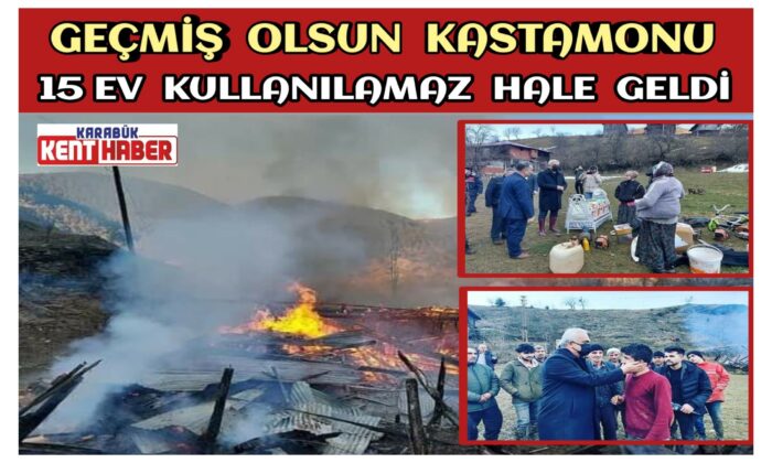 Kastamonu’da çıkan yangında 15 ev kullanılamaz hale geldi