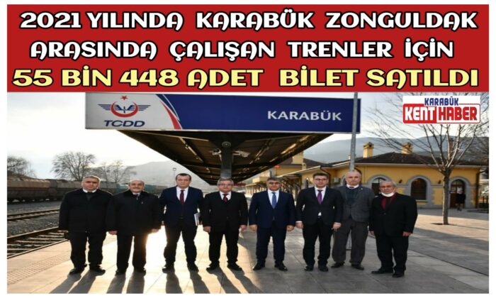 2021 Yılında Karabük Zonguldak Arasında Çalışan Trenler İçin 55 Bin 448 Afet Bilet Satıldı