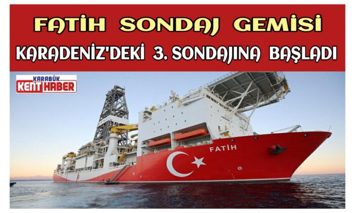 FATİH Sondaj Gemisi Karadeniz’deki 3. sondajına başladı