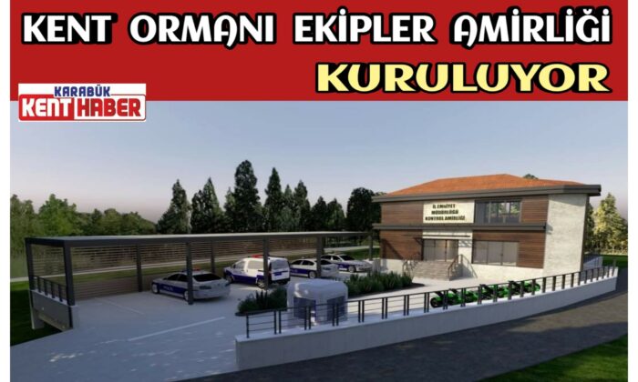 Kent Ormanı Ekipler Amirliği Kuruluyor