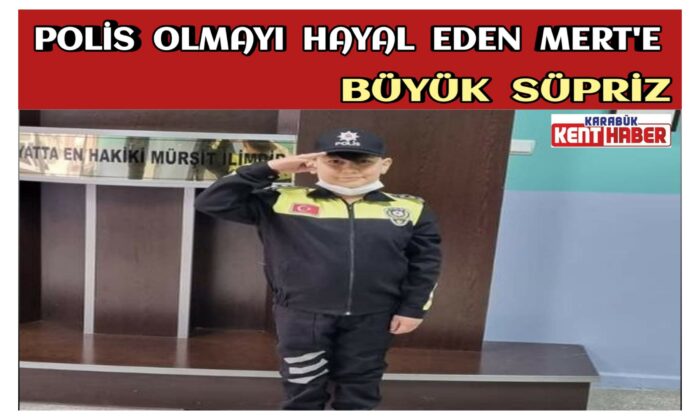 Polis Olmayı Hayal Eden Mert’e Büyük Süpriz