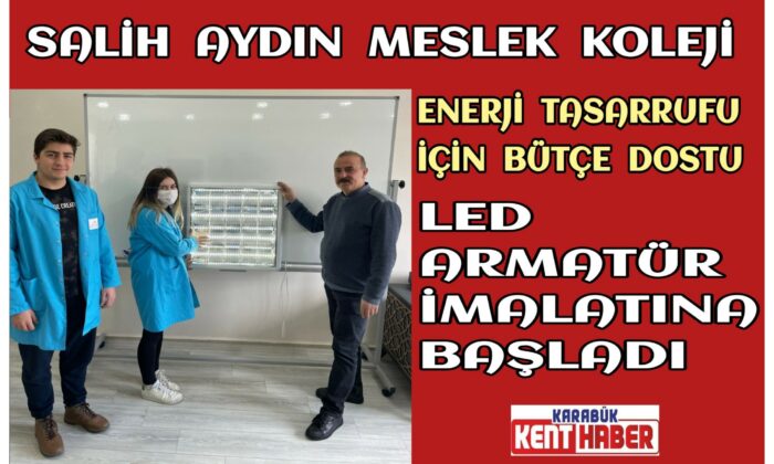 ‘SAM’ Koleji  Enerji Tasarrufu İçin Bütçe Dostu Led Armatür İmalatına Başladı
