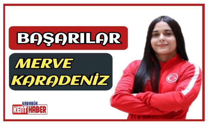 Karabüklü Milli Güreşci Merve KARDENİZ,Türkiye’yi Temsil Edecek