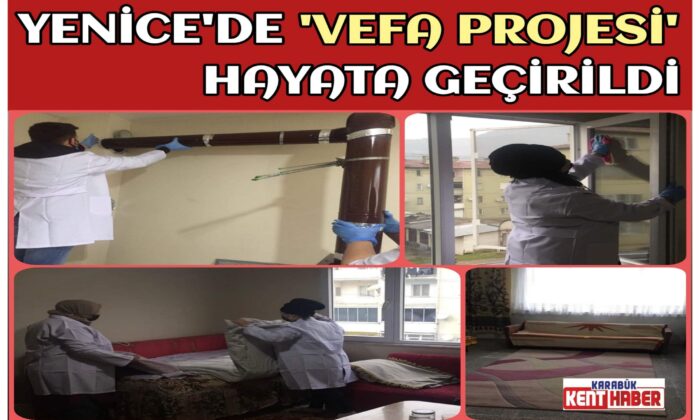 YENİCE’DE ‘VEFA PROJESİ’ HAYATA GEÇİRİLDİ