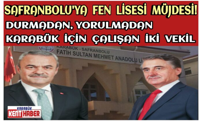 SAFRANBOLU’YA FEN LİSESİ MÜJDESİ!