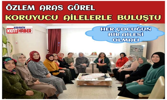 Özlem Aras Gürel “ Koruyucu Ailelerle Buluştu.”