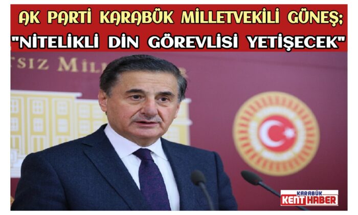 Vekil Güneş; “Nitelikli din görevlisi yetişecek”