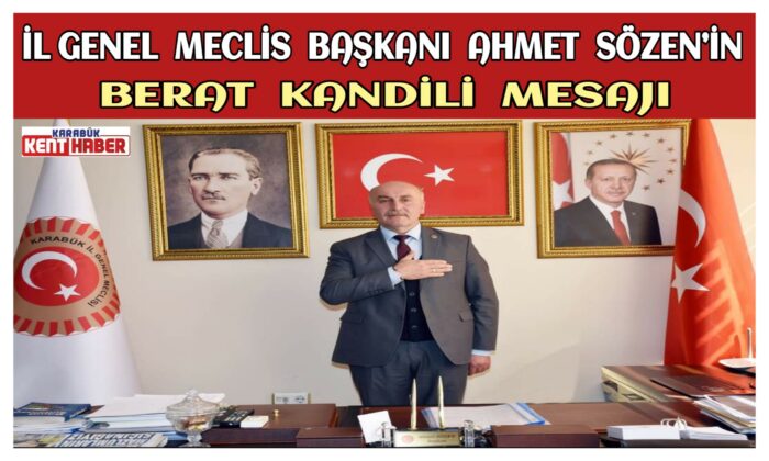 İl Genel Meclis Başkanı Ahmet SÖZEN’in Berat Kandili Mesajı