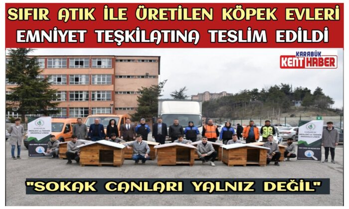 Sıfır Atık ile Üretilen Köpek Evleri Emniyet Teşkilatına Teslim Edildi
