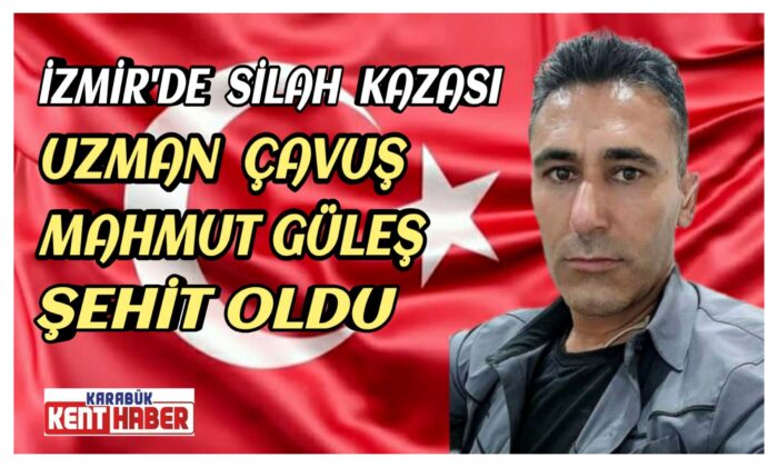 İzmir’de Uzman Çavuş silah kazası sonucu şehit oldu