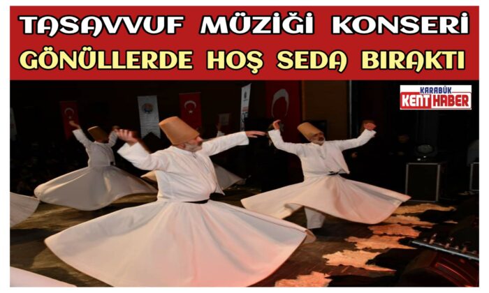 Tasavvuf Müziği Konseri Gönüllerde Hoş Seda Bıraktı