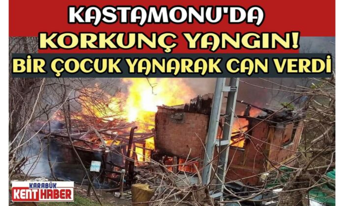 Kastamonu’da Korkunç YANGIN!