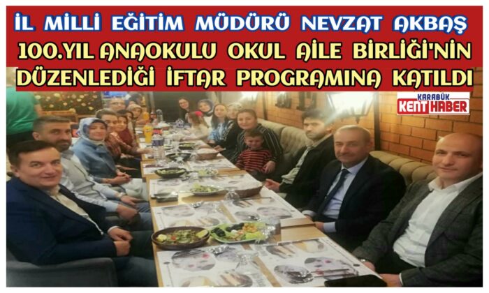 AKBAŞ,100.Yıl Anaokulu, Okul Aile Birliği’nin düzenlemiş olduğu iftar programına katıldı