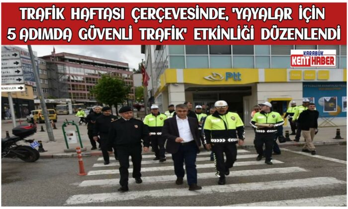 Trafik Haftası çerçevesinde, ‘Yayalar için 5 adımda Güvenli Trafik’ etkinliği düzenlendi