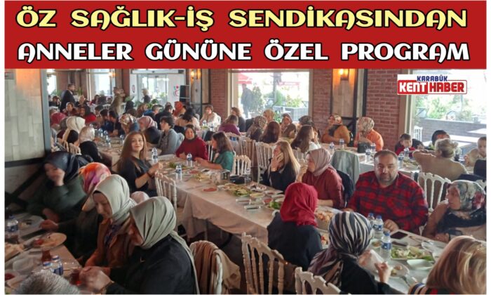 Öz Sağlık-İş Sendikasından Anneler Gününe Özel Program