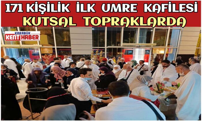 171 kişilik ilk umre kafilesi kutsal topraklarda