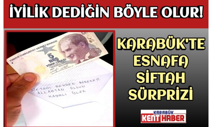 KARABÜK’TE ESNAFA SİFTAH SÜRPRİZİ!