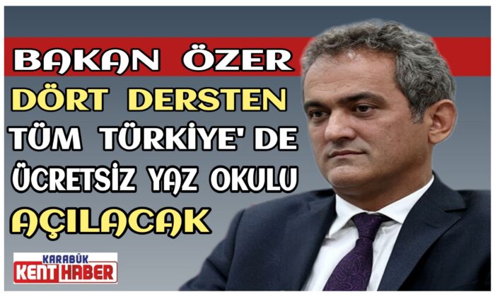 Bakan Özer: Dört dersten tüm Türkiye’de ücretsiz yaz okulu açılacak