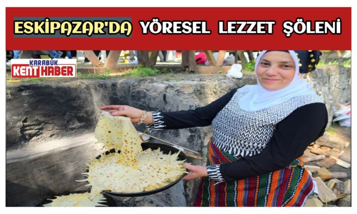 Eskipazar’da Yöresel Lezzet Şöleni