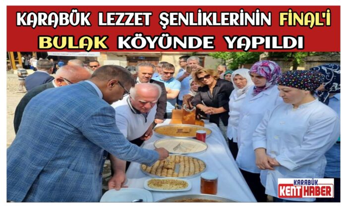 Karabük Lezzet Şenlikleri’nin Final’i Bulak Köyünde Yapıldı