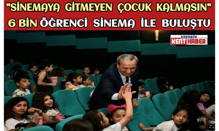 “Sinemaya Gitmeyen Çocuk Kalmasın” Projesi hayata geçirildi