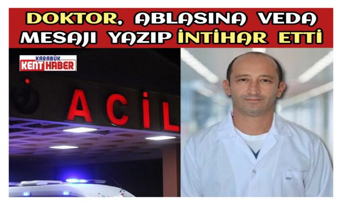 Doktor,Ablasına Veda Mesajı Yazıp İntihar Etti