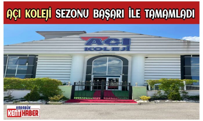 AÇI KOLEJİ SEZONU BAŞARI İLE TAMAMLADI