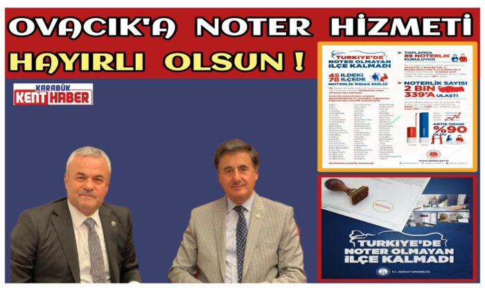 OVACIK’A NOTER HİZMETİ HAYIRLI OLSUN